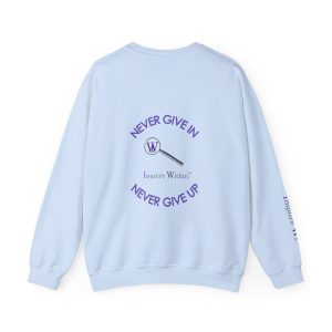 Motivational Crewneck Sweatshirt - Inquire Within 'Never Give In, Never Give Up' Logo