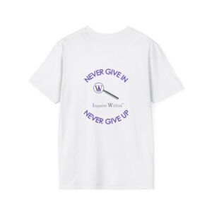 Woman's T-Shirt- "Never give in. Never give up"- colors